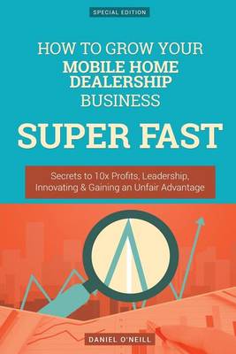 Book cover for How to Grow Your Mobile Home Dealership Business Super Fast