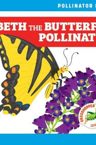 Cover of Beth the Butterfly Pollinates