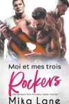 Book cover for Moi et mes trois Rockers (Une Romance Trois fois plus t. 1