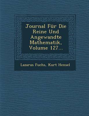 Book cover for Journal Fur Die Reine Und Angewandte Mathematik, Volume 127...