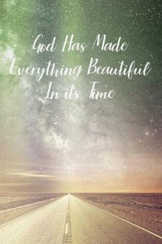 Cover of God Has Made Everything Beautiful In its Time