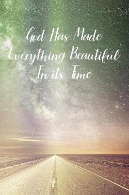 Book cover for God Has Made Everything Beautiful In its Time