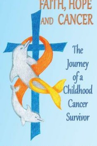 Cover of Faith, Hope and Cancer