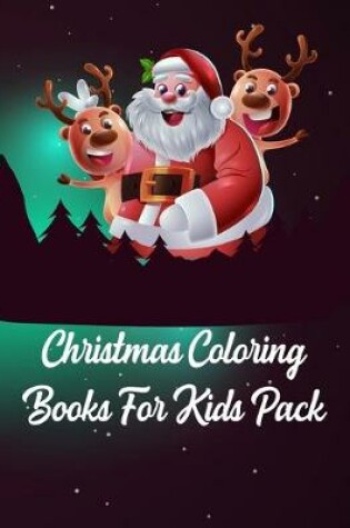 Cover of Christmas Coloring Books For Kids Pack