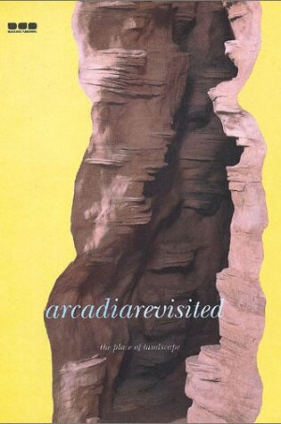 Cover of Arcadia Revisited: the Place of Landscape