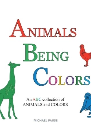 Cover of Animals Being Colors