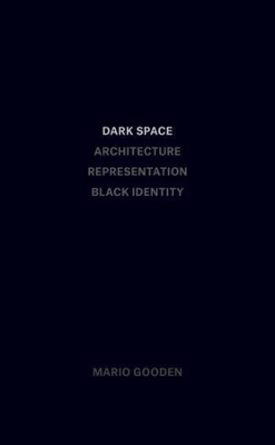 Book cover for Dark Space – Architecture, Representation, Black Identity