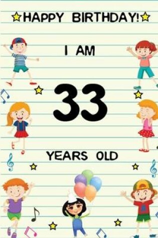 Cover of Happy Birthday! I am 33 Years Old