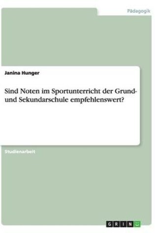 Cover of Sind Noten im Sportunterricht der Grund- und Sekundarschule empfehlenswert?