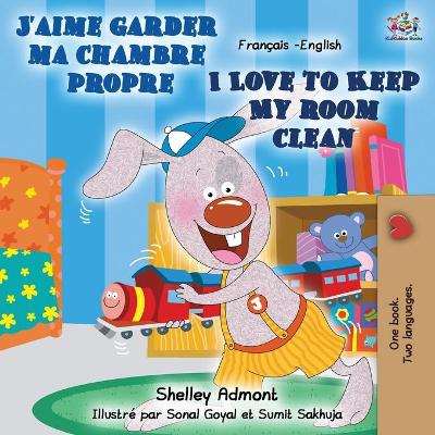 Book cover for J'aime garder ma chambre propre I Love to Keep My Room Clean