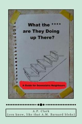 Cover of "What The *** Are They Doing Up There?"