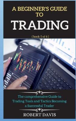 Book cover for A Beginner's Guide to Trading