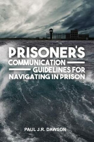 Cover of Prisoner's Communication Guidelines to Navigating in Prison