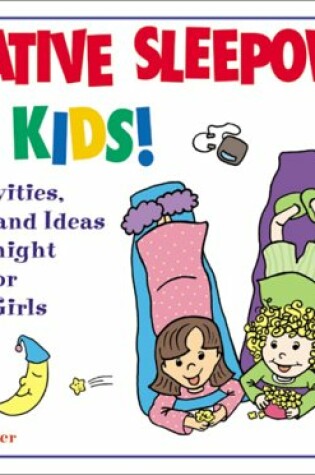 Cover of Creative Sleepovers for Kids