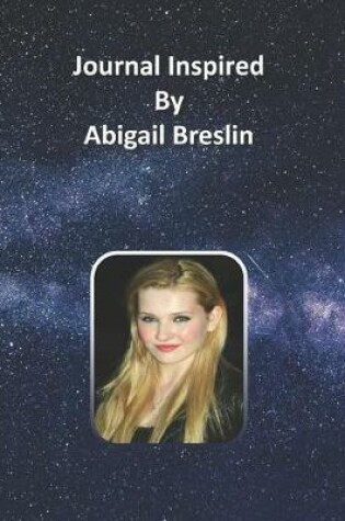 Cover of Journal Inspired by Abigail Breslin