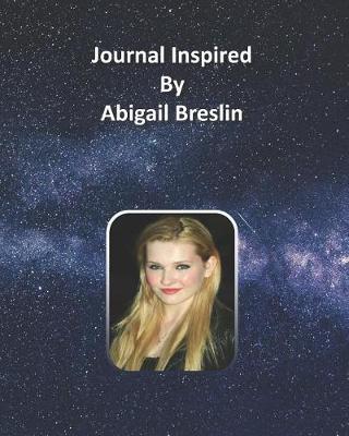 Book cover for Journal Inspired by Abigail Breslin