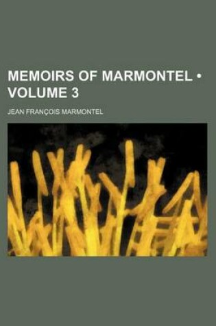 Cover of Memoirs of Marmontel (Volume 3)