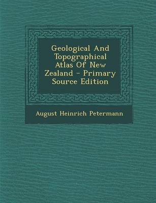 Book cover for Geological and Topographical Atlas of New Zealand - Primary Source Edition