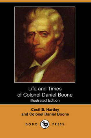 Cover of Life and Times of Colonel Daniel Boone (Illustrated Edition) (Dodo Press)