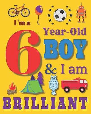 Book cover for I'm a 6 Year-Old Boy & I Am Brilliant