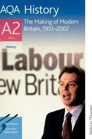 Cover of AQA History A2 Unit 3 the Making of Modern Britain, 1951-2007