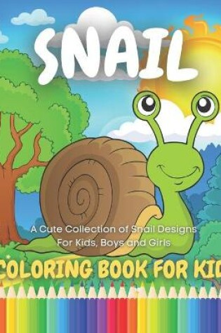 Cover of Snail Coloring Book For Kids