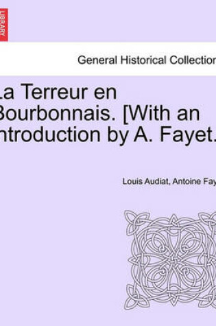 Cover of La Terreur En Bourbonnais. [With an Introduction by A. Fayet.]