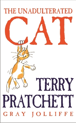 The Unadulterated Cat by Terry Pratchett, Gray Jolliffe