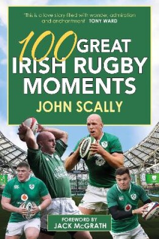 Cover of 100 Great Irish Rugby Moments