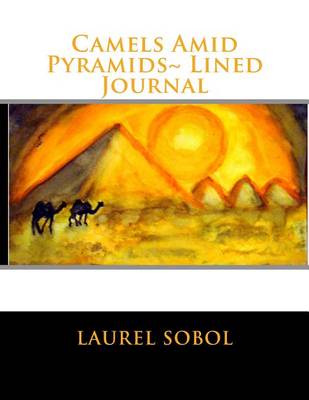 Book cover for Camels Amid Pyramids Lined Journal