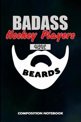 Book cover for Badass Hockey Players Have Beards