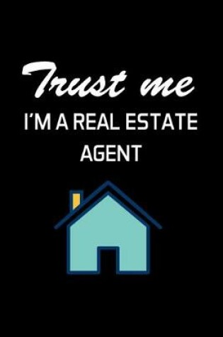 Cover of Trust Me I'm a Real Estate Agent