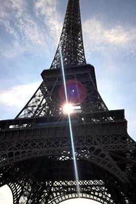 Book cover for Sunlight Through the Eiffel Tower Paris France Travel Journal