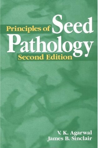 Cover of Principles of Seed Pathology, Second Edition