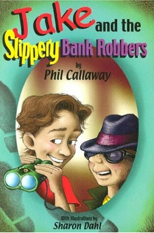 Cover of Jake and the Slippery Bank Robbers