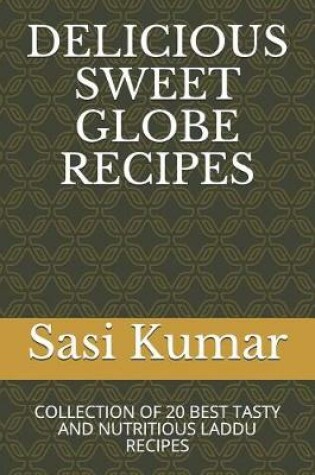 Cover of Delicious Sweet Globe Recipes