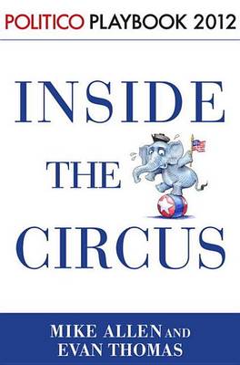 Book cover for Inside the Circus--Romney, Santorum and the GOP Race