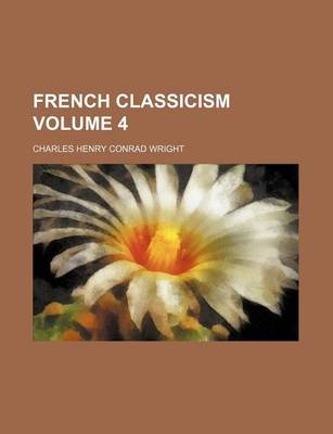 Book cover for French Classicism Volume 4