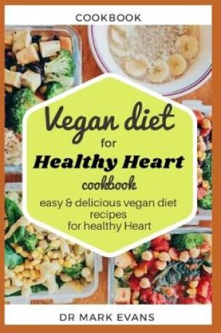 Cover of Vegan Diet for Healthy Heart Cookbook