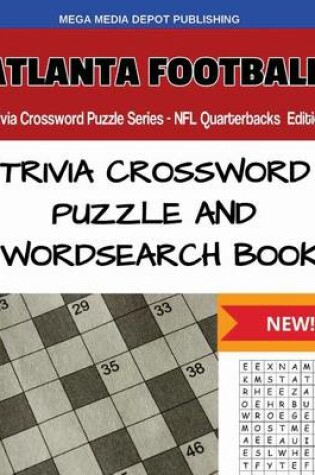 Cover of Atlanta Football Trivia Crossword Puzzle Series - NFL Quarterbacks Edition