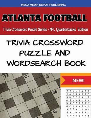 Book cover for Atlanta Football Trivia Crossword Puzzle Series - NFL Quarterbacks Edition