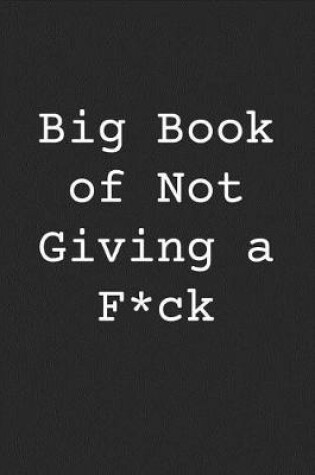 Cover of Big Book of Not Giving a F*ck