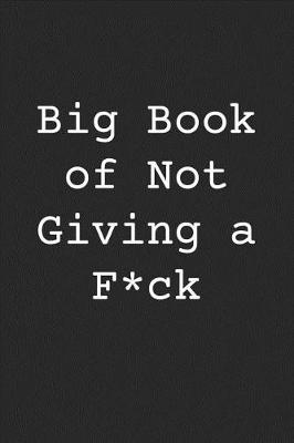 Book cover for Big Book of Not Giving a F*ck