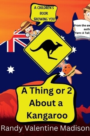 Cover of A Thing or 2 About a Kangaroo