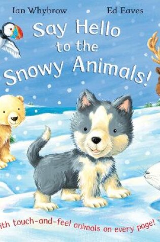 Cover of Say Hello to the Snowy Animals!
