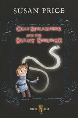 Cover of Olly Spellmaker & the Sulky Smudge