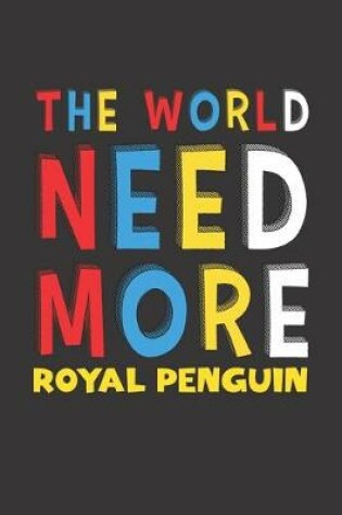 Cover of The World Need More Royal Penguin