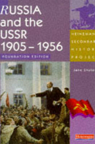 Cover of Heinemann Secondary History Project: Russia 1905-56 Foundation Edition