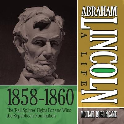 Cover of Abraham Lincoln: A Life 1859-1860