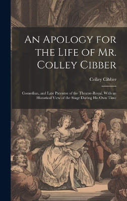 Book cover for An Apology for the Life of Mr. Colley Cibber